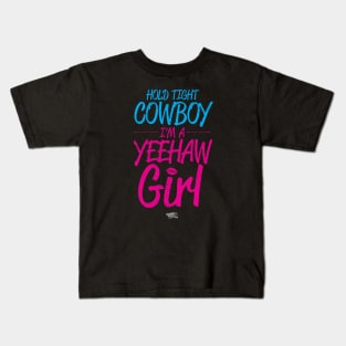 Hold Tight Cowboy I'm A Yeehaw Girl - Retro Colors Blue & Pink Kids T-Shirt